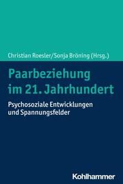 Paarbeziehung im 21. Jahrhundert Christian Roesler/Sonja Bröning 9783170414648