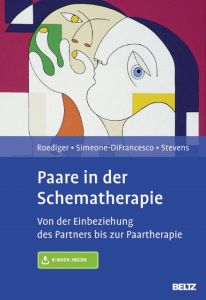 Paare in der Schematherapie Roediger, Eckhard/Simeone-DiFrancesco, Chiara/Stevens, Bruce A 9783621282475