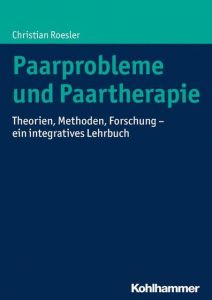 Paarprobleme und Paartherapie Roesler, Christian 9783170297753