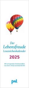 PAL - Der Lebensfreude Lesezeichenkalender 2025 Wolf, Doris/Merkle, Rolf 9783840196058