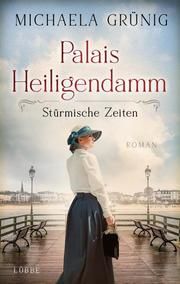 Palais Heiligendamm - Stürmische Zeiten Grünig, Michaela 9783785727171