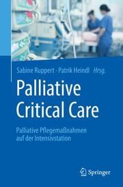 Palliative Critical Care Sabine Ruppert/Patrik Heindl 9783662581148