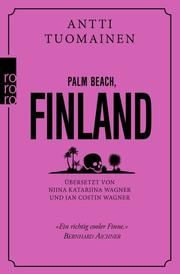 Palm Beach, Finland Tuomainen, Antti 9783499274770