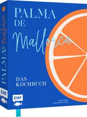 Palma de Mallorca - Das Kochbuch Welzer, Britta/Mattner-Shahi, Svenja 9783745921403