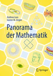 Panorama der Mathematik Loos, Andreas/Sinn, Rainer/Ziegler, Günter M 9783662548721