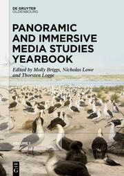 Panoramic and Immersive Media Studies Yearbook Molly C Briggs/Thorsten Logge/Nicholas C Lowe 9783111335421