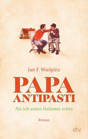 Papa Antipasti Wielpütz, Jan F 9783423220224