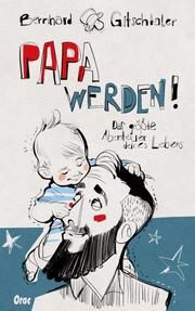 Papa werden! Gitschtaler, Bernhard 9783701506217