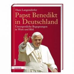 Papst Benedikt in Deutschland Hans Langendörfer 9783746232409