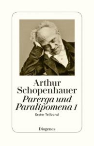 Parerga und Paralipomena: kleine philosophische Schriften I Schopenhauer, Arthur 9783257300673