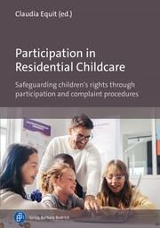 Participation in Residential Childcare Claudia Equit (Prof. Dr.) 9783847427094