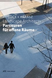 Partituren für offene Räume Auböck, Maria/Kárász, János 9783038603900