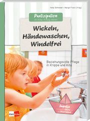 Partizipation im Kita-Alltag leben: Wickeln, Händewaschen, Windelfrei Schneider, Helia 9783960462255