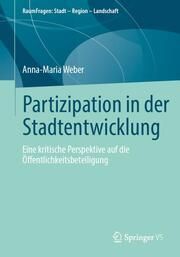 Partizipation in der Stadtentwicklung Weber, Anna-Maria 9783658459154