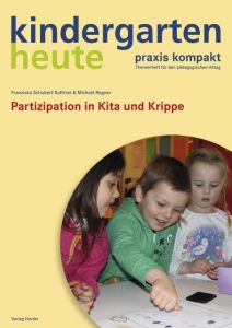 Partizipation in Kita und Krippe Schubert-Suffrian, Franziska/Regner, Michael 9783451006586