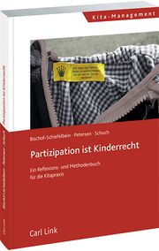 Partizipation ist Kinderrecht Bischof-Schiefelbein, Kari/Petersen, Anke/Schuch, Jessica 9783556091814