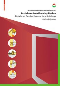 Passivhaus-Bauteilkatalog: Neubau/Details for Passive Houses: New Buildings Österreichisches Institut für Baubiologie und -ökologie 9783035616866