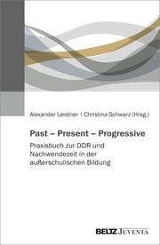 Past - Present - Progressive Christina Schwarz/Alexander Leistner 9783779976868