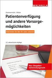 Patientenverfügung und andere Vorsorgemöglichkeiten Bittler, Jan/Dommermühl, Felix 9783802941641
