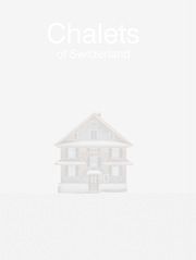 Patrick Lambertz, Chalets of Switzerland Blochwitz, Daniel/Huwyler, Edwin/Twerenbold, Monika 9783960700739