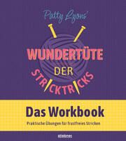 Patty Lyons Wundertüte der Stricktricks - Das Workbook Lyons, Patty 9783830721635