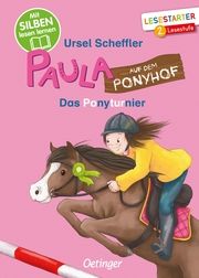 Paula auf dem Ponyhof - Das Ponyturnier Scheffler, Ursel 9783751203098