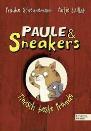 Paule & Sneakers - Tierisch beste Freunde Scheunemann, Frauke (Dr.)/Szillat, Antje 9783961290963