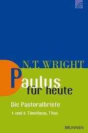 Paulus für heute - die Pastoralbriefe Wright, Nicholas Thomas 9783765506253