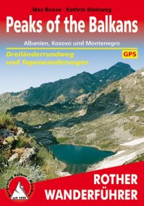 Peaks of the Balkans Bosse, Max/Bosse-Steinweg, Kathrin 9783763344918