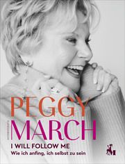 Peggy March - I Will Follow Me March, Peggy/Faecke, Nina 9783946297277