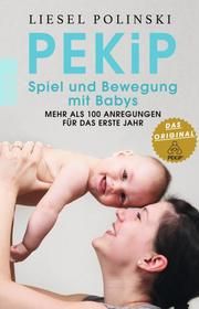 PEKiP: Spiel und Bewegung mit Babys Polinski, Liesel 9783499634444