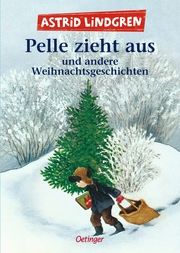Pelle zieht aus und andere Weihnachtsgeschichten Lindgren, Astrid 9783751203180