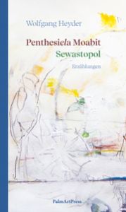 Penthesiela Moabit / Sewastopol Heyder, Wolfgang 9783962581336