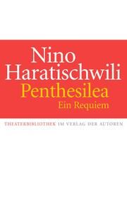 Penthesilea. Ein Requiem Haratischwili, Nino 9783886614226