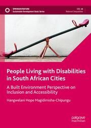 People Living with Disabilities in South African Cities Magidimisha-Chipungu, Hangwelani Hope 9783031667145