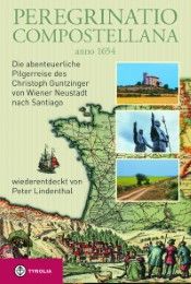 Peregrinatio Compostellana anno 1654 Lindenthal, Peter (Mag.) 9783702233037