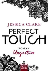Perfect Touch - Ungestüm Clare, Jessica 9783404174669