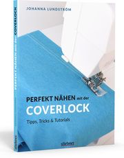 Perfekt Nähen mit der Coverlock Lundström, Johanna 9783830720898