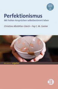 Perfektionismus Altstötter-Gleich, Christine (Dr.)/Geisler, Fay (Dr.) 9783867391658