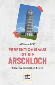 Perfektionismus ist ein Arschloch Albert, Attila 9783833877469