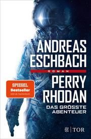 Perry Rhodan - Das größte Abenteuer Eschbach, Andreas 9783596701469