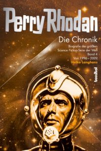 Perry Rhodan - Die Chronik 4 Nagel, Dr Rainer/Huiskes, Alexander 9783854453437