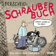 Perscheids Schrauber-Buch: Cartoons zum Zweirad Perscheid, Martin 9783830336754