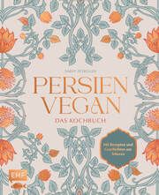 Persien vegan - Das Kochbuch Petroudi, Sarvenaz 9783745917949