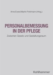 Personalbemessung in der Pflege Arne Evers/Martin Pohlmann 9783170444157