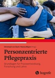 Personzentrierte Pflegepraxis Christoph von Dach/Hanna Mayer 9783456861234