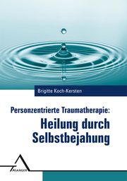 Personzentrierte Traumatherapie Koch-Kersten, Brigitte 9783893346424