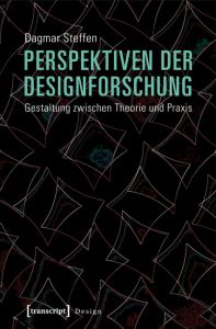 Perspektiven der Designforschung Steffen, Dagmar 9783837624137