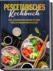 Pescetarisches Kochbuch Mankow, Hennes 9783969306512