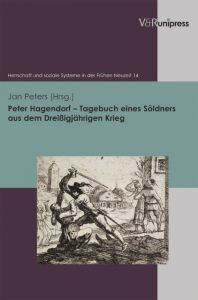 Peter Hagendorf - Tagebuch eines Söldners aus dem Dreißigjährigen Krieg Jan Peters 9783899719932
